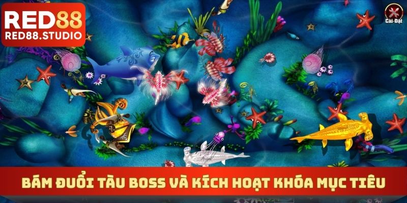 Bám đuổi tàu boss và kích hoạt khóa mục tiêu tự động