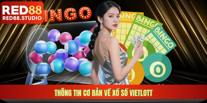Thông tin cơ bản về xổ số Vietlott