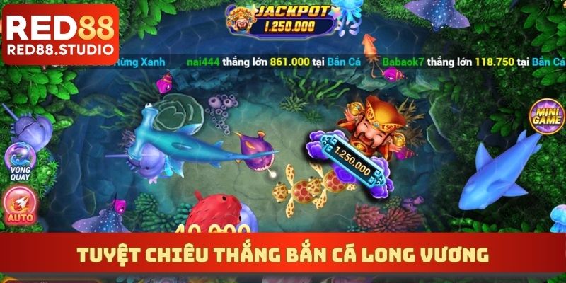 Tuyệt chiêu thắng game Long Vương dễ dàng cực hiệu quả